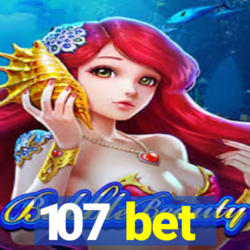107 bet